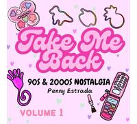 Take Me Back: Coloring Book for Kids, Teens, & Adults, Easy and Bold Coloring inspired by the late 90s & early 2000s, Stress Relief Coloring