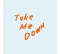 TAKE ME DOWN
