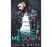 Take Me Down: Volume 2 (Riggs Brothers)