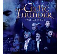 Take Me Home by Celtic Thunder (2009) Audio CD