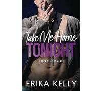 Take Me Home Tonight: 3 (Rock Star Romance)