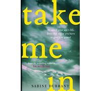 Take Me In: the twisty, unputdownable thriller from the bestselling author of Lie With Me and Dead Heat