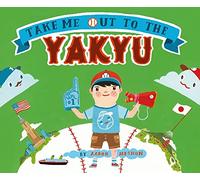 Take Me Out to the Yakyu