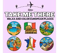 Take Me There: Easy and Bold Coloring Book for Adults and Teens with Beautiful European Places and Cozy moments: (Motivational Quotes, Stress relief, Relaxing)