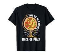 Take Me to A World Made of Pizza Globe Fantasy T-Shirt