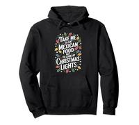 Take Me To Eat Mexican Food And To Look At Christmas Lights Pullover Hoodie