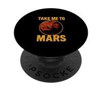 Take Me To Mars Cool Men's Space Exploration PopSockets Adhesive PopGrip