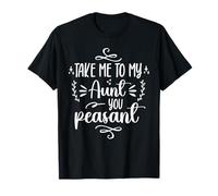 Take Me To My Aunt You Peasant Toddler Baby Shower Aunt Life T-Shirt