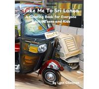 Take Me To Sri Lanka: A Coloring Book for Everyone-Adults, Teens and Kids