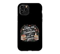 Take Me To The Bookstore And Call Me Yours Case for iPhone 11 Pro