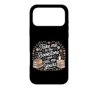 Take Me To The Bookstore And Call Me Yours Case for iPhone 17 Pro Max