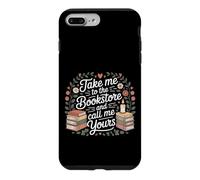 Take Me To The Bookstore And Call Me Yours Case for iPhone 7 Plus/8 Plus