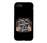 Take Me To The Bookstore And Call Me Yours Case for iPhone SE (2020) / 7/8