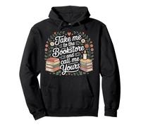 Take Me To The Bookstore And Call Me Yours Pullover Hoodie