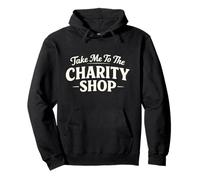 Take Me To The Charity Shop Vintage Quote Pullover Hoodie