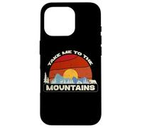 Take Me to the Mountains Escape Nature Lover Hiker Hiking Case for iPhone 16 Pro