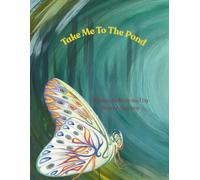 Take Me To The Pond: Inspired Illustrations & Poetry