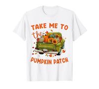 Take Me To The Pumpkin Patch Fall Pumpkin Patch Thanksgiving T-Shirt