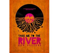 Take Me To The River New Orleans