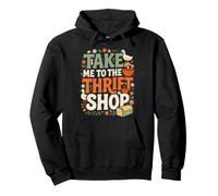 Take Me To The Thrift Shop Retro Thrifting Lover Pullover Hoodie