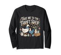 Take Me to The Thrift Shop Tshirt Thrifted Goose Hen Lover Long Sleeve T-Shirt