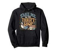 Take Me to The Thrift Shop Tshirt Thrifted Goose Hen Lover Pullover Hoodie
