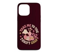 Take Me To The Thrift Shop Vintage Thrifting Case for iPhone 13 Pro Max