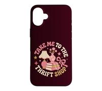 Take Me To The Thrift Shop Vintage Thrifting Case for iPhone 16 Plus