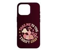 Take Me To The Thrift Shop Vintage Thrifting Case for iPhone 16 Pro