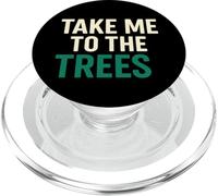 Take Me To The Trees Nature Hiking Quote PopSockets PopGrip for MagSafe