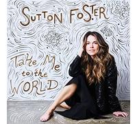 Sutton Foster - Take Me To The World