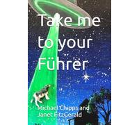 Take me to your Führer