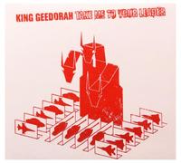 King Geedorah - Take Me To Your Leader
