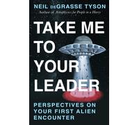 Take Me To Your Leader : Perspectives on Your First Alien Encounter
