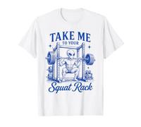 Take Me to Your Squat Rack Squat Rack for Weightlifters T-Shirt