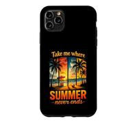 Take Me Where Summer Never End Summer Adventure Case for iPhone 11 Pro Max