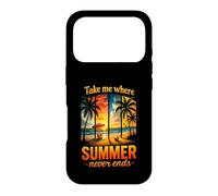 Take Me Where Summer Never End Summer Adventure Case for iPhone 17 Pro