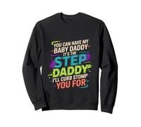 Take My Baby Daddy But Stepdad Gets Curbstomped - Sweatshirt