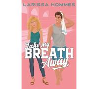 Take My Breath Away: A Sweet Sports RomCom