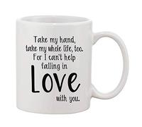 Take My Hand I Can't Help Falling in Love with You - White 11oz Coffee Mug Cup