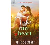 Take My Heart: A small-town, steamy, opposites-attract, forced-proximity Kanfield Brothers romance (Brody's Story) (The Haydon Falls Series)