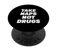Take Naps Not Drugs Funny Anti Drug Sleep Humor Quote Design PopSockets Adhesive PopGrip