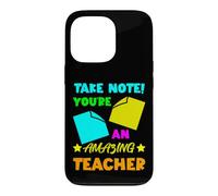 Take Note! You're An Amazing Teacher Appreciation Gratitude Case for iPhone 13 Pro