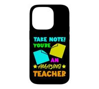 Take Note! You're An Amazing Teacher Appreciation Gratitude Case for iPhone 14 Pro