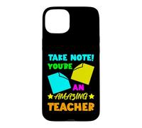 Take Note! You're An Amazing Teacher Appreciation Gratitude Case for iPhone 15 Plus