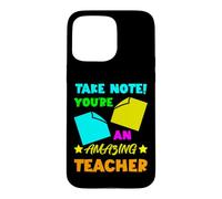 Take Note! You're An Amazing Teacher Appreciation Gratitude Case for iPhone 15 Pro Max