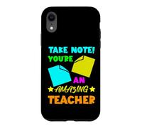 Take Note! You're An Amazing Teacher Appreciation Gratitude Case for iPhone XR