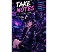 Take Notes Gamer Notebook: Anime Gaming Journal | 100 Lined Pages with Controller Icons | Competitive Gamer Focus Journal | Level Up Productivity Notebook (Inspire Creativity)