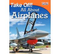 Take Off! All About Airplanes (TIME FOR KIDS®: Informational Text)
