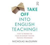 Take Off into English Teaching!: How to Prepare for your Secondary Teacher Training Programme